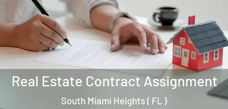  Real Estate Contract Assignment South Miami Heights ( FL )