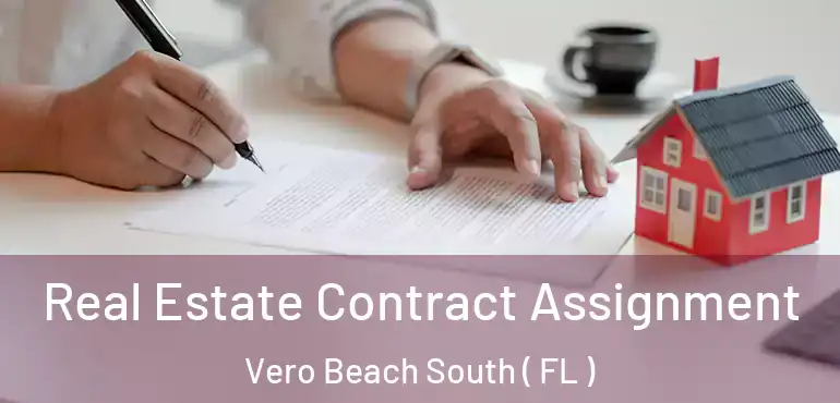  Real Estate Contract Assignment Vero Beach South ( FL )