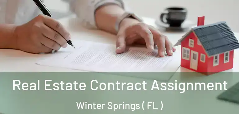  Real Estate Contract Assignment Winter Springs ( FL )