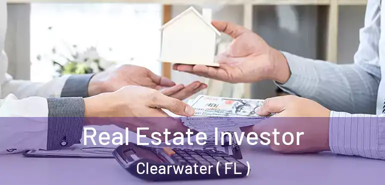  Real Estate Investor Clearwater ( FL )