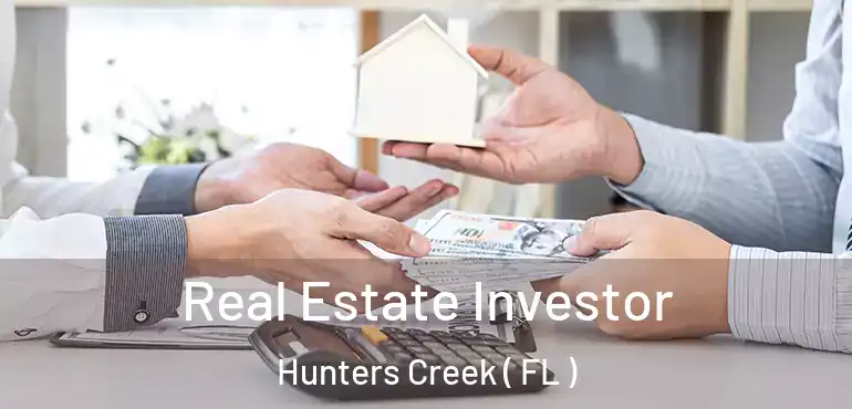  Real Estate Investor Hunters Creek ( FL )