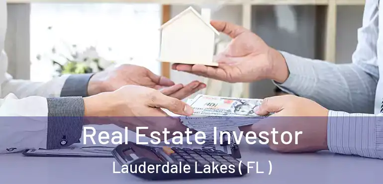  Real Estate Investor Lauderdale Lakes ( FL )