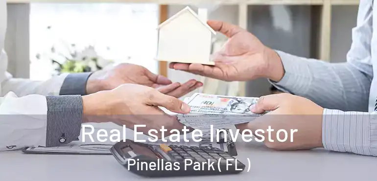 Real Estate Investor Pinellas Park ( FL )