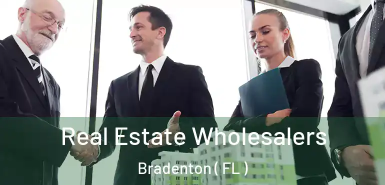  Real Estate Wholesalers Bradenton ( FL )