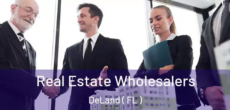  Real Estate Wholesalers DeLand ( FL )