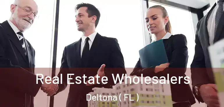  Real Estate Wholesalers Deltona ( FL )
