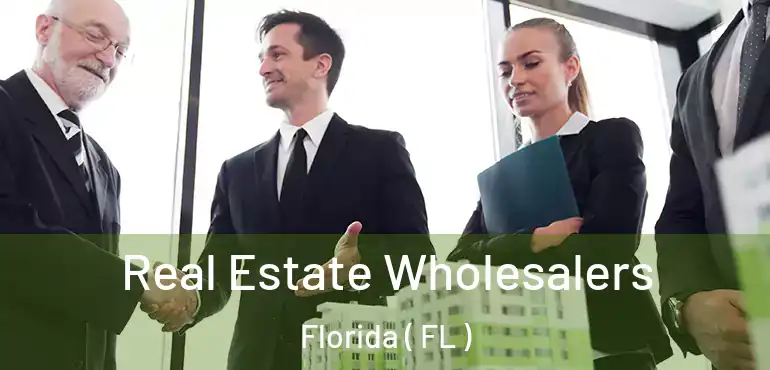  Real Estate Wholesalers Florida ( FL )