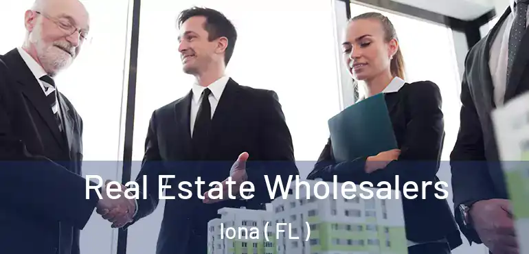  Real Estate Wholesalers Iona ( FL )