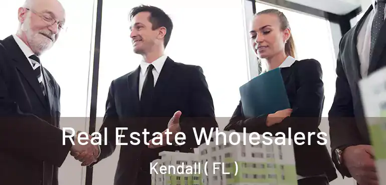  Real Estate Wholesalers Kendall ( FL )