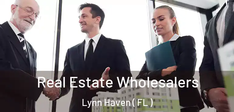  Real Estate Wholesalers Lynn Haven ( FL )