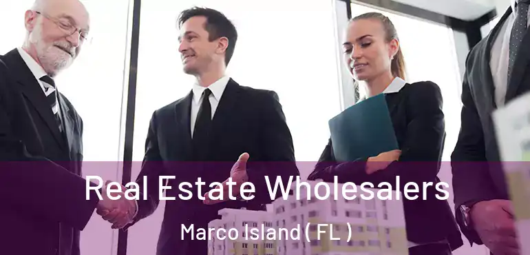  Real Estate Wholesalers Marco Island ( FL )