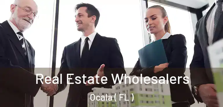  Real Estate Wholesalers Ocala ( FL )