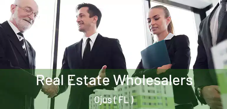  Real Estate Wholesalers Ojus ( FL )