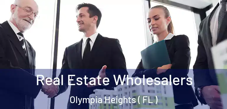  Real Estate Wholesalers Olympia Heights ( FL )