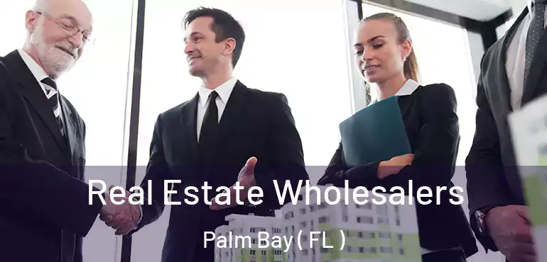  Real Estate Wholesalers Palm Bay ( FL )