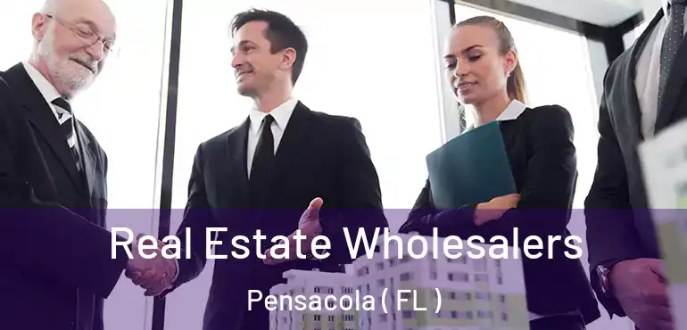  Real Estate Wholesalers Pensacola ( FL )