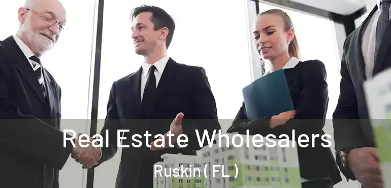  Real Estate Wholesalers Ruskin ( FL )