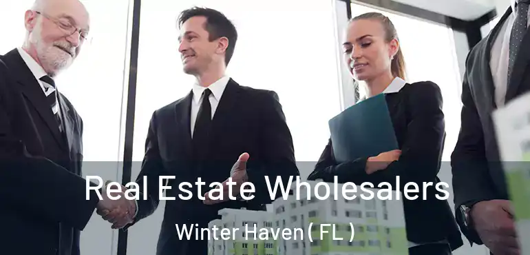  Real Estate Wholesalers Winter Haven ( FL )