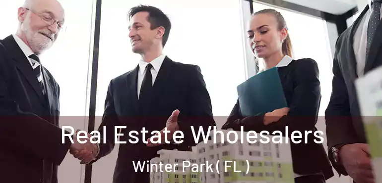  Real Estate Wholesalers Winter Park ( FL )