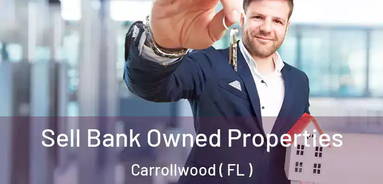  Sell Bank Owned Properties Carrollwood ( FL )