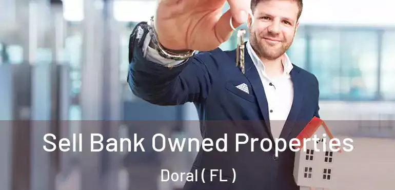  Sell Bank Owned Properties Doral ( FL )