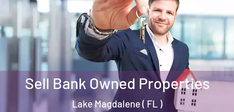  Sell Bank Owned Properties Lake Magdalene ( FL )