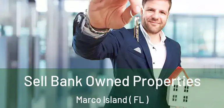  Sell Bank Owned Properties Marco Island ( FL )