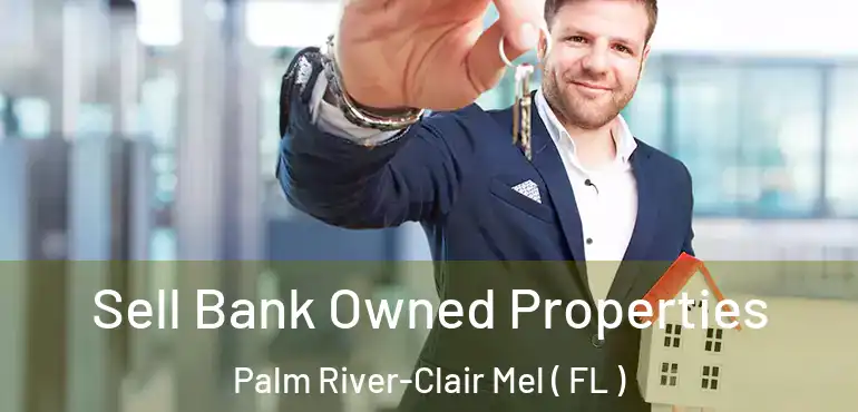Sell Bank Owned Properties Palm River-Clair Mel ( FL )