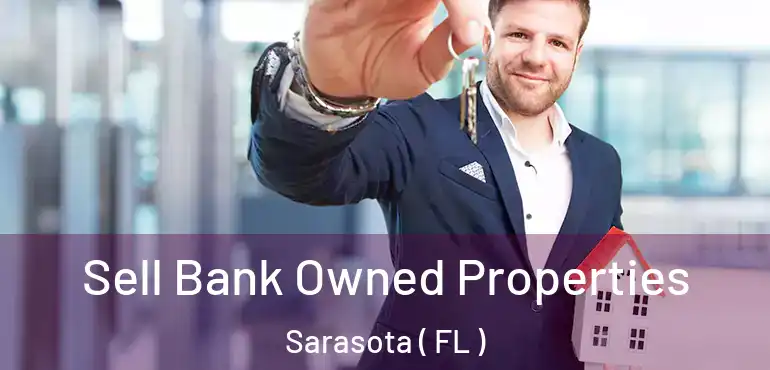 Sell Bank Owned Properties Sarasota ( FL )