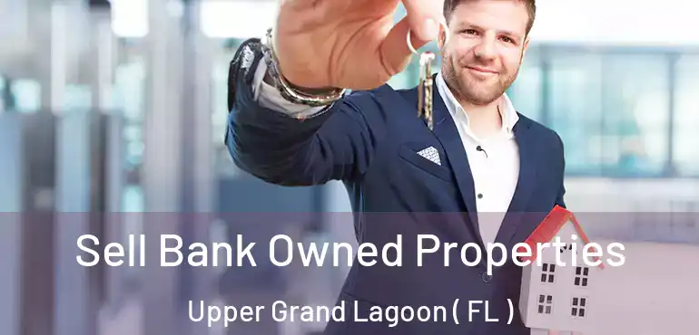  Sell Bank Owned Properties Upper Grand Lagoon ( FL )