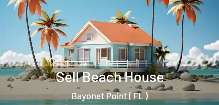  Sell Beach House Bayonet Point ( FL )
