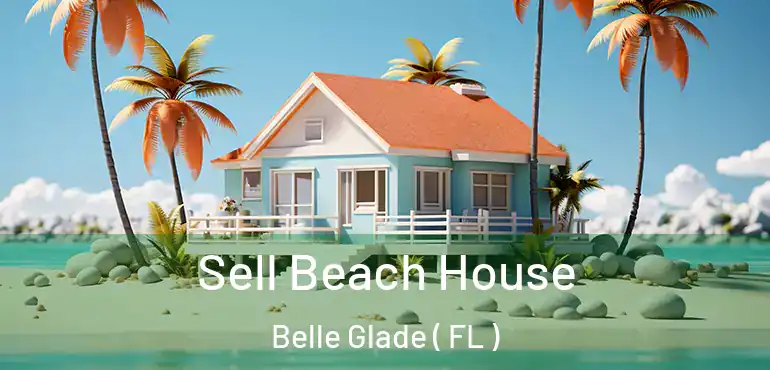  Sell Beach House Belle Glade ( FL )