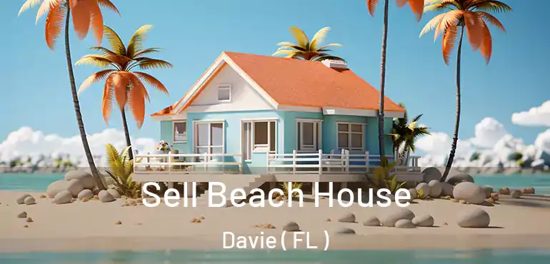  Sell Beach House Davie ( FL )