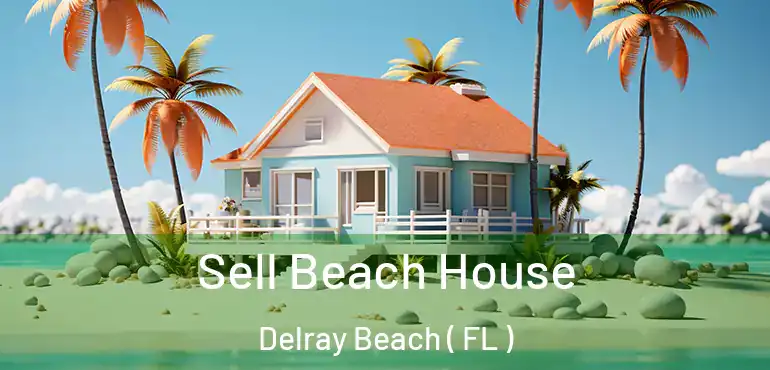  Sell Beach House Delray Beach ( FL )