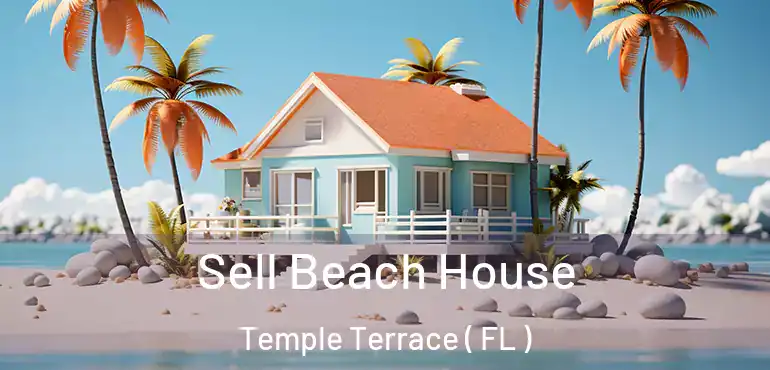  Sell Beach House Temple Terrace ( FL )