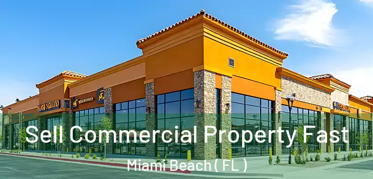  Sell Commercial Property Fast Miami Beach ( FL )