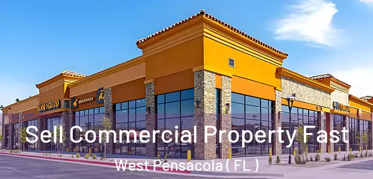  Sell Commercial Property Fast West Pensacola ( FL )