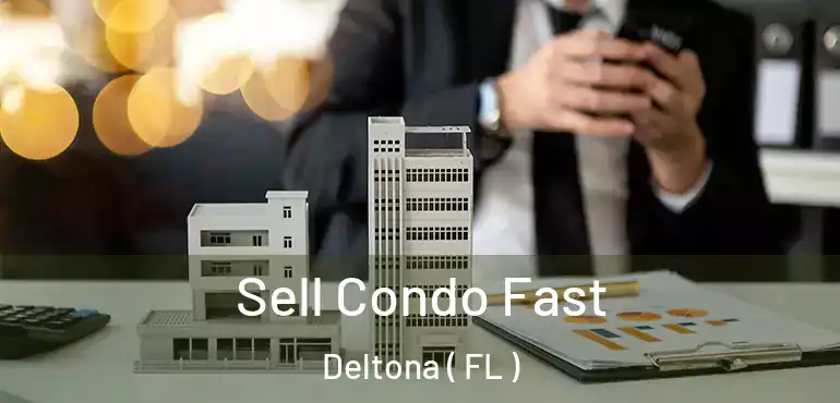  Sell Condo Fast Deltona ( FL )