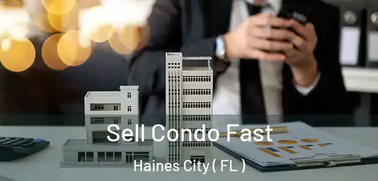  Sell Condo Fast Haines City ( FL )