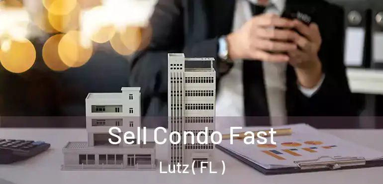  Sell Condo Fast Lutz ( FL )