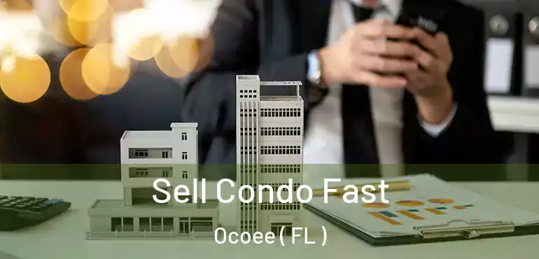  Sell Condo Fast Ocoee ( FL )