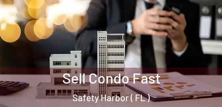  Sell Condo Fast Safety Harbor ( FL )