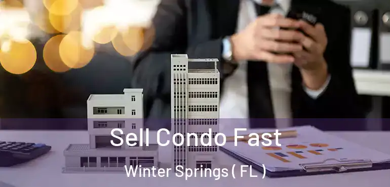  Sell Condo Fast Winter Springs ( FL )