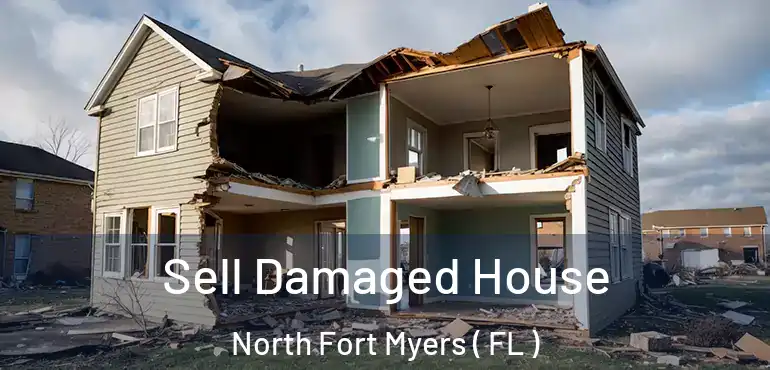  Sell Damaged House North Fort Myers ( FL )