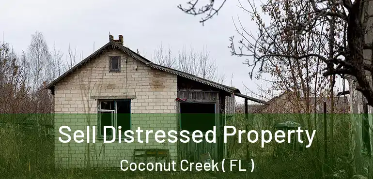 Sell Distressed Property Coconut Creek ( FL )