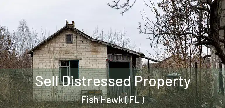  Sell Distressed Property Fish Hawk ( FL )