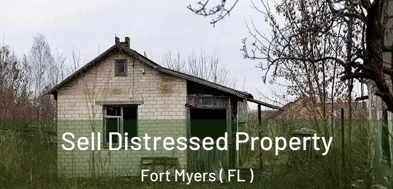  Sell Distressed Property Fort Myers ( FL )