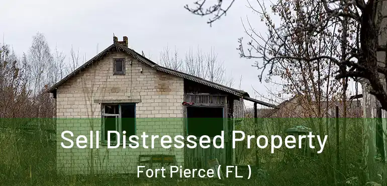  Sell Distressed Property Fort Pierce ( FL )