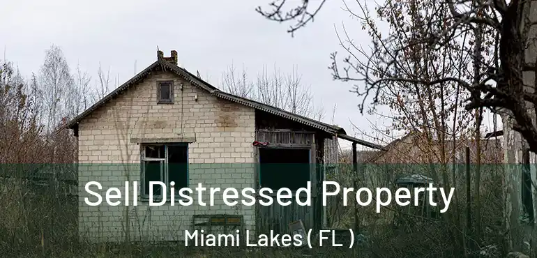  Sell Distressed Property Miami Lakes ( FL )