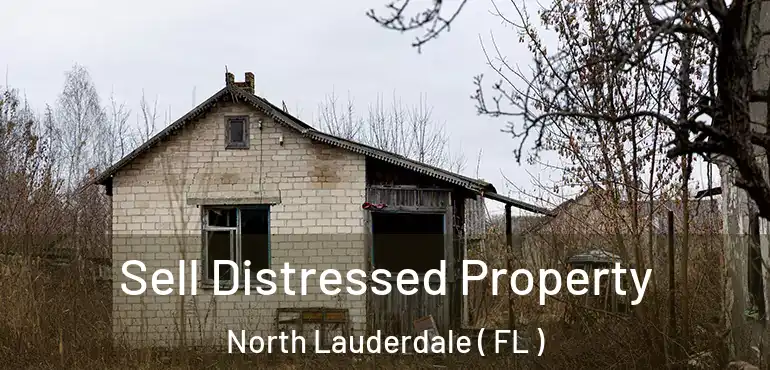  Sell Distressed Property North Lauderdale ( FL )